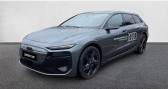 Audi A6 Avant occasion année 2025 boite Automatique Annonce Audi A6 Avant occasion Electrique E-TRON Performance 367 ch S line à GRESY SUR AIX