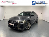 Audi E-tron occasion année 2021 boite Robotisee Annonce Audi E-tron occasion Electrique e-tron Sportback 55 quattro 408 ch S line 5p à Seynod