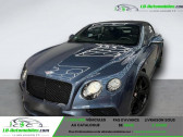 Bentley CONTINENTAL GTC occasion année 2018 boite Automatique Annonce Bentley CONTINENTAL GTC occasion Essence V8S 4.0 528 ch BVA à Beaupuy