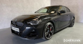 Annonce Bmw M2 occasion Essence BMW M240i Neuve Full Options Garantie Constructeur BMW Immat  BEZIERS