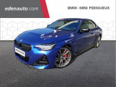 Bmw Serie 2 Coupe M240i 374 ch BVA8 M Performance 2p   Trelissac 24