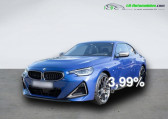 Bmw Serie 2 occasion année 2022 boite Automatique Annonce Bmw Serie 2 occasion Essence M240i 374 ch BVA à Beaupuy