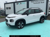 Citroen C3 Aircross occasion année 2018 boite Manuelle Annonce Citroen C3 Aircross occasion Essence C3 Aircross PureTech 110 S&S BVM6 Shine 5p à Toulouse