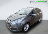 Ford B-Max occasion année 2017 boite Automatique Annonce Ford B-Max occasion Essence 1.6 Ti-VCT 105 BVA à Beaupuy