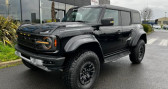 Ford Bronco occasion année 2023 boite Automatique Annonce Ford Bronco occasion Essence RAPTOR - pas de malus à Le Coudray-montceaux