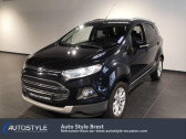 Ford EcoSport occasion année 2017 boite Manuelle Annonce Ford EcoSport occasion Essence 1.0 EcoBoost 125ch Titanium à Brest