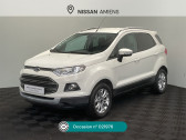 Annonce Ford EcoSport occasion Essence 1.0 EcoBoost 125ch Titanium  Amiens