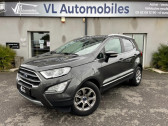 Ford EcoSport occasion année 2017 boite Manuelle Annonce Ford EcoSport occasion Diesel 1.5 TDCI 100CH TITANIUM à Colomiers