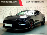 Ford Mustang occasion année 2018 boite Manuelle Annonce Ford Mustang occasion Essence FASTBACK V8 5.0 Bullitt à Lormont