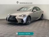 Lexus IS occasion année 2017 boite Automatique Annonce Lexus IS occasion Hybride 300h F SPORT à Beauvais