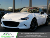 Mazda MX-5 occasion année 2017 boite Manuelle Annonce Mazda MX-5 occasion Essence 2.0L SKYACTIV-G 160 ch à Beaupuy