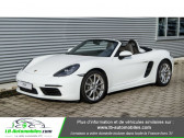 Porsche Boxster 718 occasion année 2017 boite Automatique Annonce Porsche Boxster 718 occasion Essence 2.0i 300 ch / PDK à Beaupuy