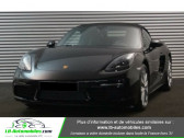 Porsche Boxster 718 occasion année 2018 boite Automatique Annonce Porsche Boxster 718 occasion Essence 2.0i 300 ch / PDK à Beaupuy