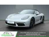 Porsche Boxster 718 occasion année 2017 boite Manuelle Annonce Porsche Boxster 718 occasion Essence 2.0i 300 ch à Beaupuy