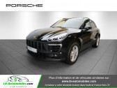Porsche Macan occasion année 2016 boite Automatique Annonce Porsche Macan occasion Essence 2.0 250 ch / PDK à Beaupuy