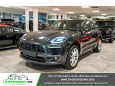 Porsche Macan occasion année 2017 boite Automatique Annonce Porsche Macan occasion Essence 2.0 turbo 252 ch / PDK à Beaupuy