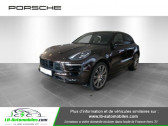 Porsche Macan occasion année 2016 boite Automatique Annonce Porsche Macan occasion Essence 3.0 V6 360 ch / GTS PDK à Beaupuy