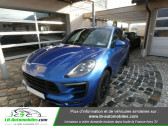 Porsche Macan occasion année 2016 boite Automatique Annonce Porsche Macan occasion Essence 3.0 V6 360 ch / GTS PDK à Beaupuy