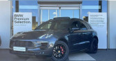 Porsche Macan occasion année 2018 boite Automatique Annonce Porsche Macan occasion Essence 3.0 V6 360ch GTS PDK à Cholet