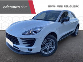 Porsche Macan occasion année 2015 boite Sequentielle Annonce Porsche Macan occasion Diesel Macan Diesel 3.0 V6 258 ch S PDK 5p à Trelissac