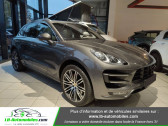 Porsche Macan occasion année 2015 boite Automatique Annonce Porsche Macan occasion Essence Turbo 3.0 V6 400 à Beaupuy