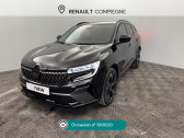 Renault Espace V occasion année 2024 boite Automatique Annonce Renault Espace V occasion Hybride Espace E-Tech full hybrid 200 GSR2 esprit Alpine à Compiègne