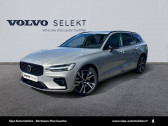 Volvo V60 occasion année 2023 boite Automatique Annonce Volvo V60 occasion Essence V60 B4 197 ch DCT7 Ultra Style Dark 4p à Mérignac